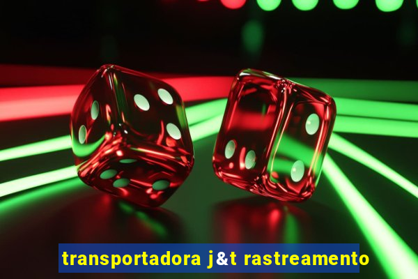 transportadora j&t rastreamento